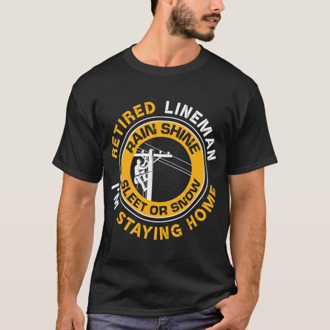 Retired Lineman Lineworker Power Lineman Retiremen T-Shirt (Front)