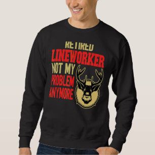Retired Lineworker Deer Hunting Sweatshirt