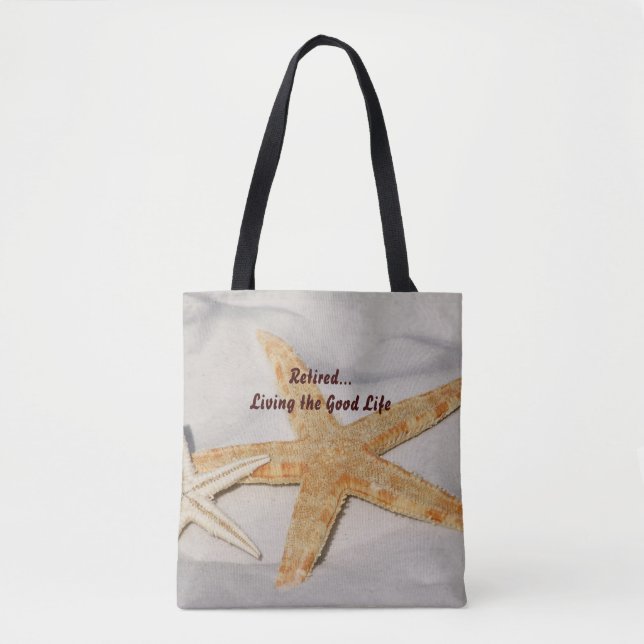 Retired...Living the Good Life Tote Bag (Front)