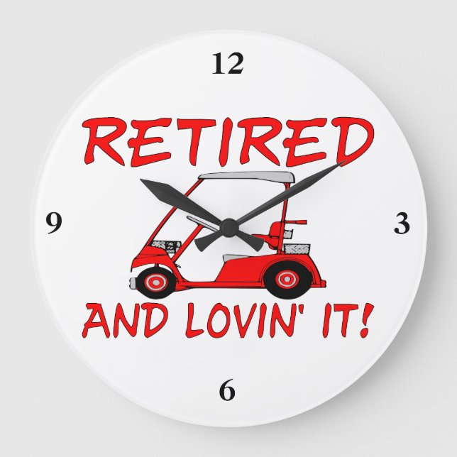 Retired & Lovin It Large Clock (Front)