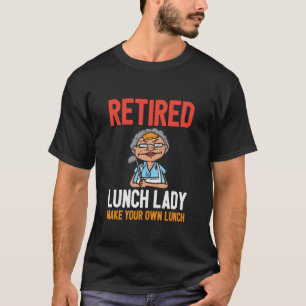 Retired Lunch Lady School Caterer Cafeteria Chef P T-Shirt
