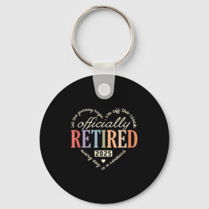Retired Ly 2025 Humor Funny Retirement Humor Keychain