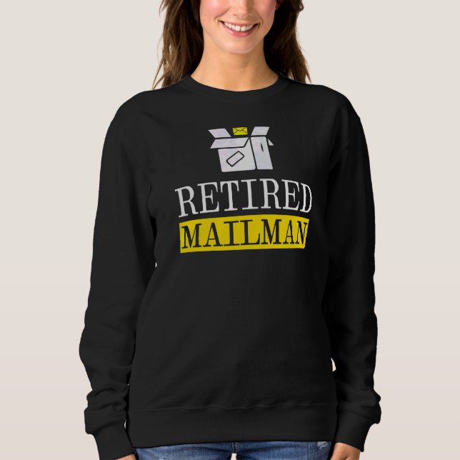 Retired Mailman Postman Postal Worker Courier Mail Sweatshirt (Front)