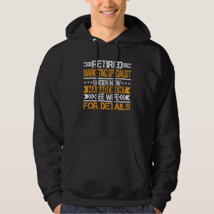 Retired Marketing Specialist Under New Management  Hoodie