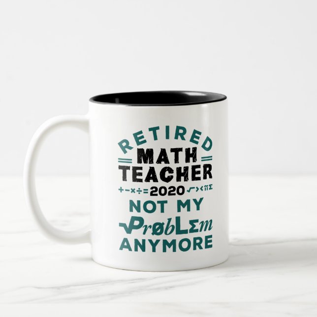 Retired Math Teacher 2020 Not My Problem Anymore Two-Tone Coffee Mug (Left)