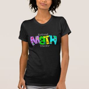 Retired Math Teacher Gifts T-Shirt