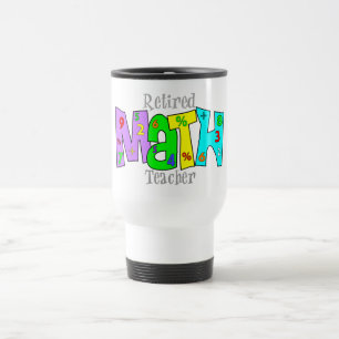Retired Math Teacher Gifts Travel Mug