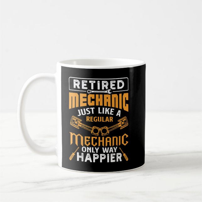 Retired Mechanic Just Like A Regular Only Way Happ Coffee Mug (Left)