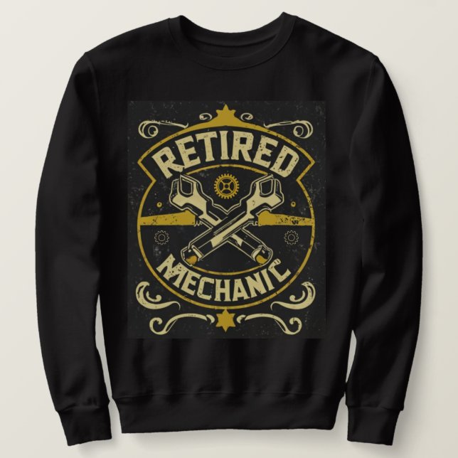 Retired Mechanic Sweatshirt (Design Front)