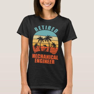 Retired Mechanical Engineer Engineering Happy Reti T-Shirt