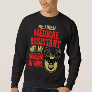 Retired Medical Assistant Deer Hunting Sweatshirt
