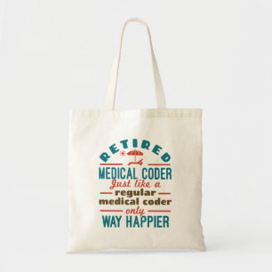 Retired Medical Coder Funny Retirement Happier Tote Bag
