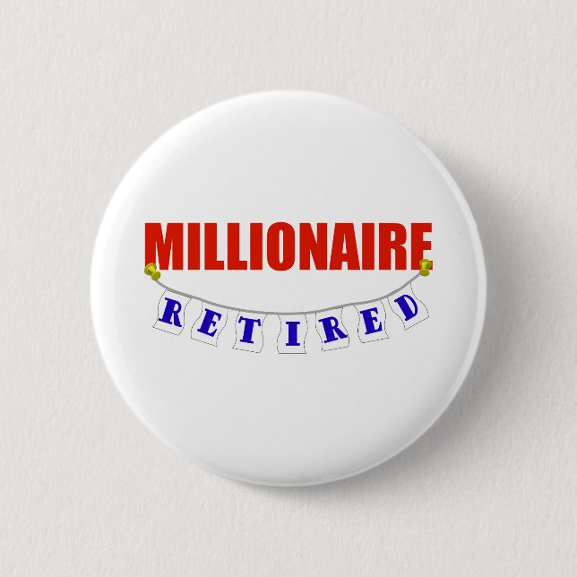 RETIRED MILLIONAIRE 2 INCH ROUND BUTTON (Front)