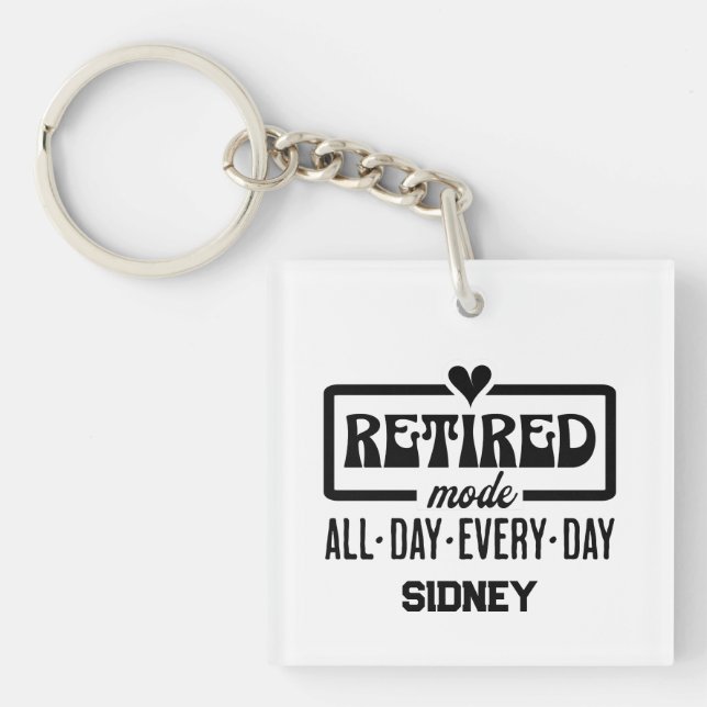 Retired Mode All Day Everyday Keychain (Front)