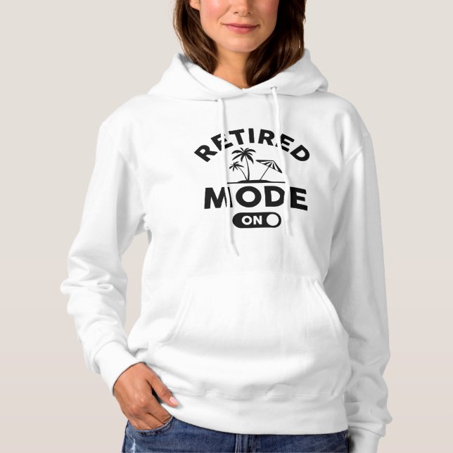 Retired Mode On Hoodie (Front)