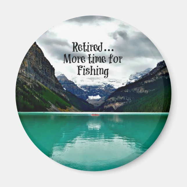 Retired...More Time for Fishing Magnet (Front)