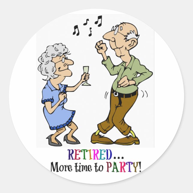Retired...More Time to Party Classic Round Sticker (Front)