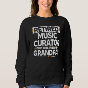 Retired Music Curator Turn To Be Awesome Grandpas Sweatshirt