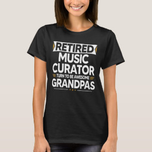Retired Music Curator Turn To Be Awesome Grandpas T-Shirt