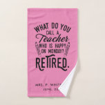 Retired Music School Teacher Retirement Custom Hand Towel<br><div class="desc">Funny retired teacher saying that's perfect for the retirement parting gift for your favourite coworker who has a good sense of humour. The saying on this modern teaching retiree gift says "What Do You Call A Teacher Who is Happy on Monday? Retired." Add a name by clicking the personalize button...</div>