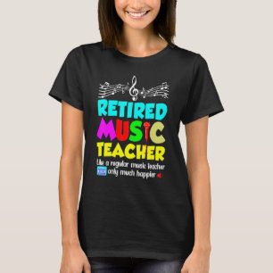 Retired Music Teacher Retirement Like Regular Only T-Shirt