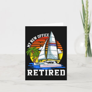 Retired My New Office Sailing Sail Boating Anchor  Card
