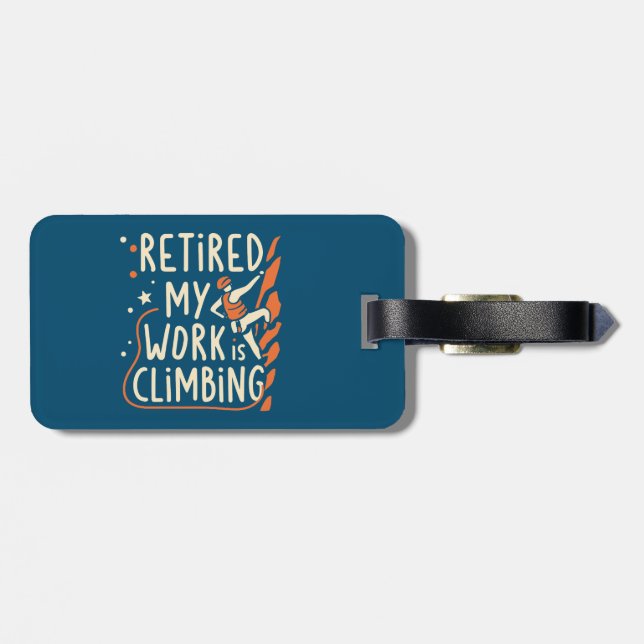 Retired My Work Is Climbing Luggage Tag (Back Horizontal)