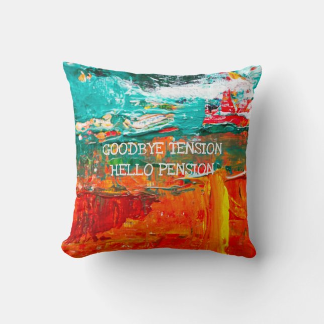 Retired Name Funny Goodbye Tension Artsy Painted Throw Pillow (Front)