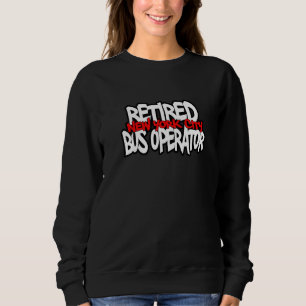 Retired New York city bus operator bus driver Sweatshirt
