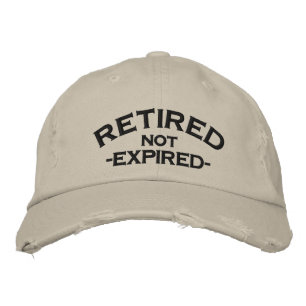 Retired Not Expired Embroidered Cap