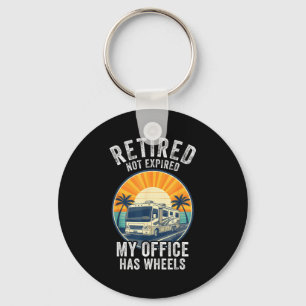 Retired Not Exred Rv Camper Van Funny Travel Life  Keychain