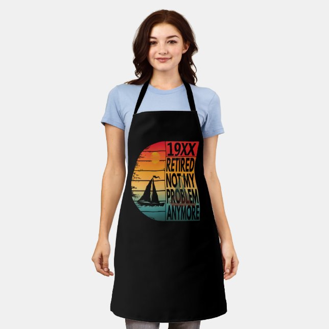 Retired Not My Problem Anymore  Apron (Worn)