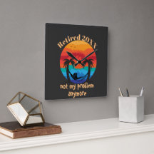 Retired/Not my Problem Anymore Hammock Clock