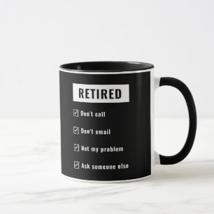 Retired Not My Problem Funny Retirement Gag Humour Mug