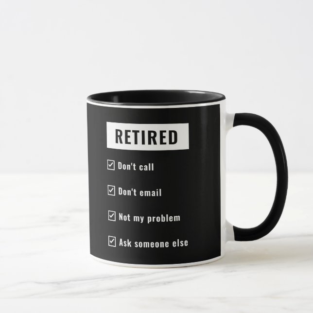 Retired Not My Problem Funny Retirement Gag Humour Mug (Right)