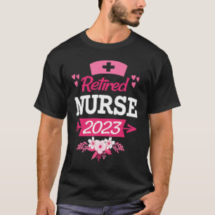 Retired Nurse 2023 Retirement 2023 Floral Print Nu T-Shirt