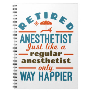 Retired Nurse Anesthetist CRNA Way Happier Notebook
