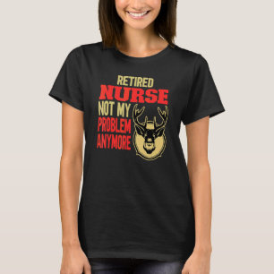 Retired Nurse Deer Hunting T-Shirt
