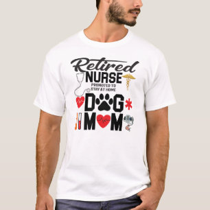 Retired Nurse Dog Mom Graphic T-Shirt, Funny Nurse T-Shirt