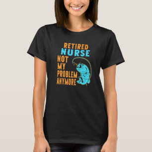 Retired Nurse Fishing Retirement T-Shirt