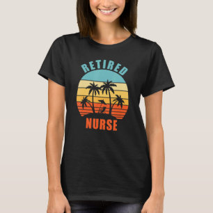 Retired Nurse Funny Nursing Happy Retirement T-Shirt