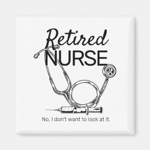 Retired Nurse Funny Nursing Retirement  Magnet