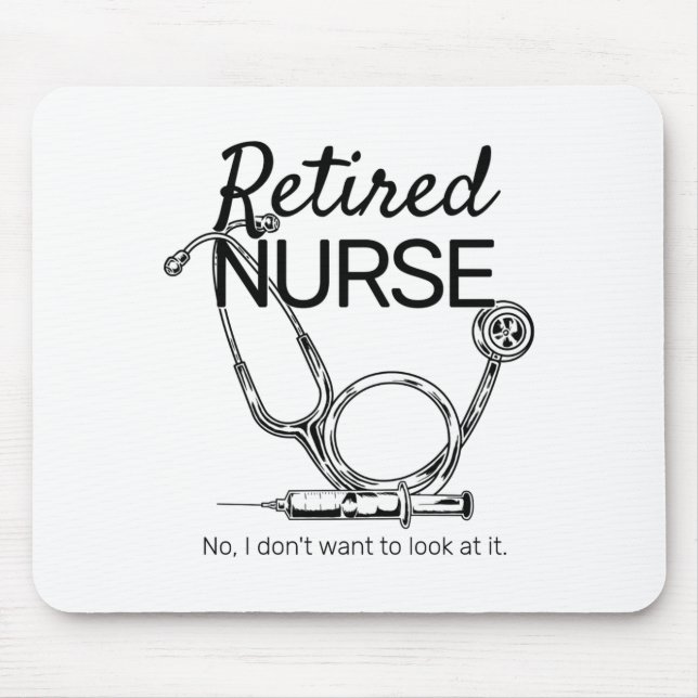 Retired Nurse Funny Nursing Retirement  Mouse Pad (Front)