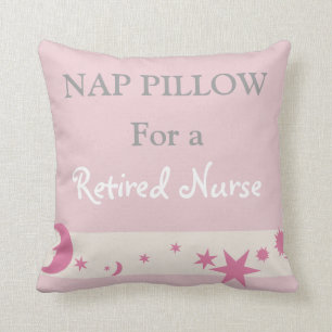 Retired Nurse  "Nap Pillow" Throw Pillow