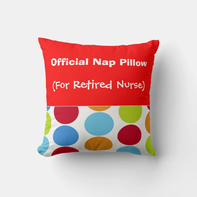 Retired Nurse  "Nap Pillow" Throw Pillow (Front)