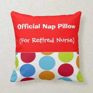 Retired Nurse  "Nap Pillow" Throw Pillow