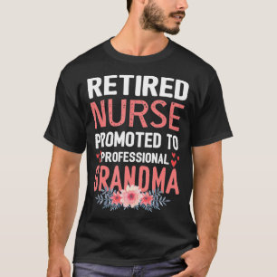 Retired Nurse Promoted To Professional Grandma Ret T-Shirt
