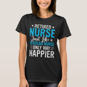 Retired Nurse Retired Nursing Funny Nurse Retireme T-Shirt