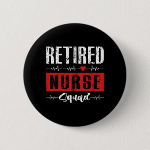 Retired Nurse Squad Matching Funny Retired Rn 2 Inch Round Button