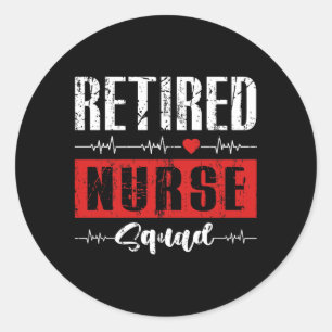 Retired Nurse Squad Matching Funny Retired Rn Classic Round Sticker